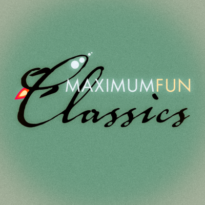 Maximum Fun Classics